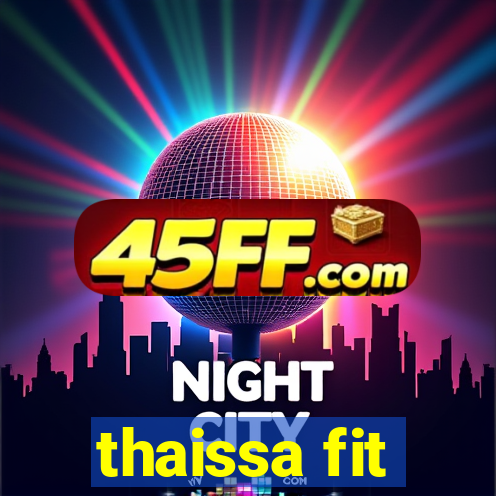 thaissa fit